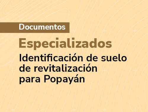 Resultados identificaci&oacute;n de suelo - revitalizaci&oacute;n Popay&aacute;n